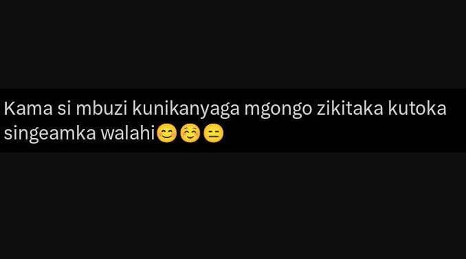 Kama si mbuzi kunikanyaga mgongo zikitaka kutoka singeamka walahi