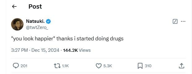 Post natsuki. twtzero 'you look happier thanks i started doing drugs 3.27 pm . d