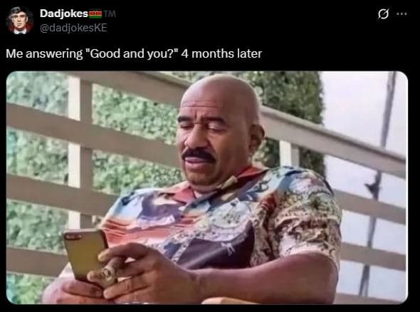 Dadjokes dadjokeske me answering good andyou? 4 months later