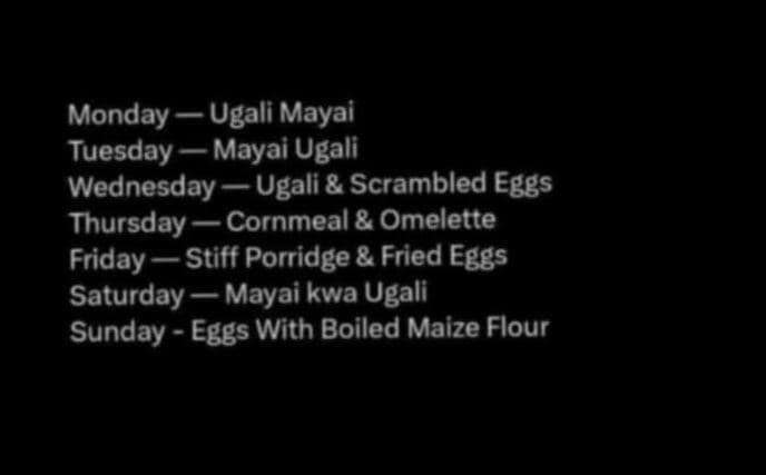 Monday ugali mayai tuesday mayai ugali wednesday ugali scrambled eggs thursday c