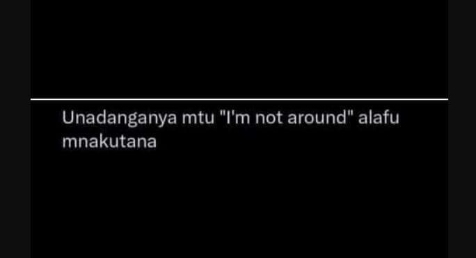 Unadanganya mtu i'm not around alafu mnakutana