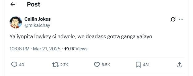 Post callin jokes mikalchay yaliyopita lowkey si ndwele we deadass gotta ganga y