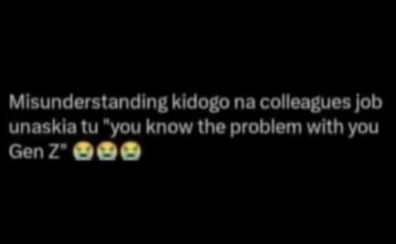 Misunderstanding kidogo na colleagues job unaskia tuyou knowthe problem with you