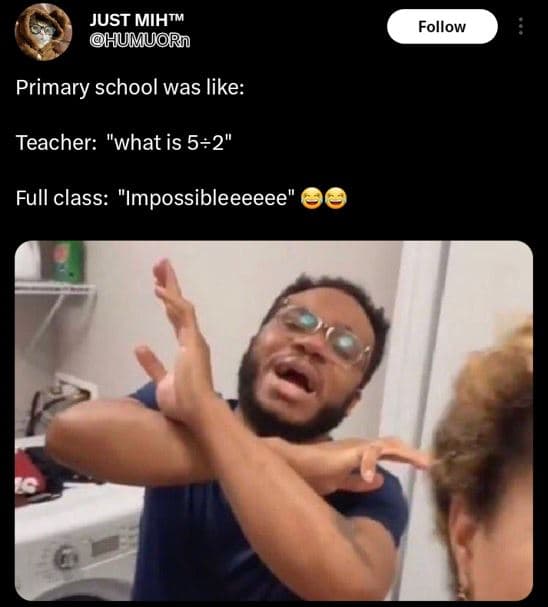 Just mihtm humuorn follow primary school was like teacher 'what is 52 full class