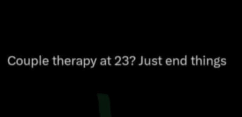 Couple therapy at 23? just end things