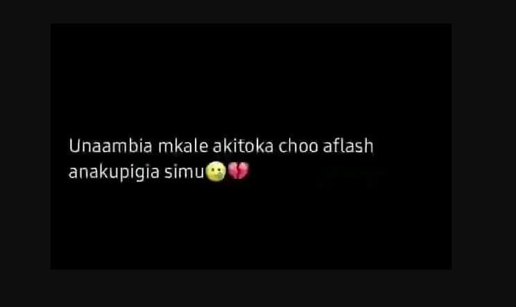 Unaambia mkale akitoka choo aflash anakupigla simu