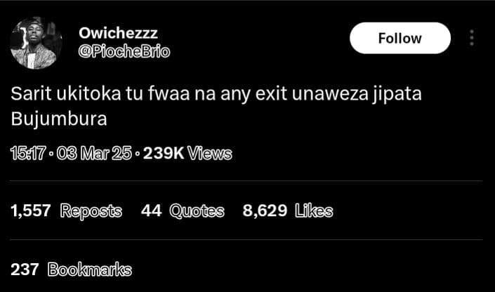 Owichezzz piochebrio follow sarit ukitoka tu fwaa na any exit unaweza jipata buj
