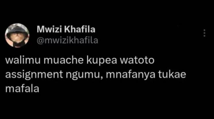Mwizi khafila mwizikhafila walimu muache kupea watoto assignment ngumu, mnafanya