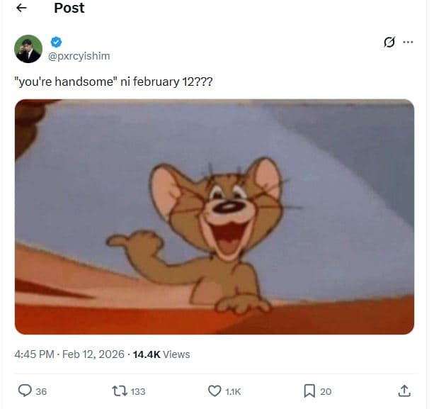 Post pxrcyishim 'you're handsome ni february 12??? 4.45 pm feb 12, 14.4k views t