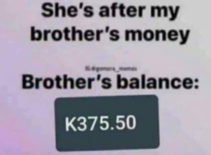 She's after my brother's money brother's balance k375 0 50