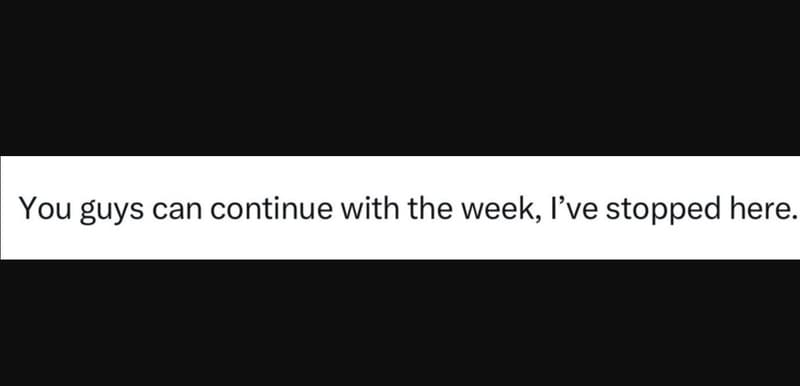 You guys can continue with the week, lve stopped here.