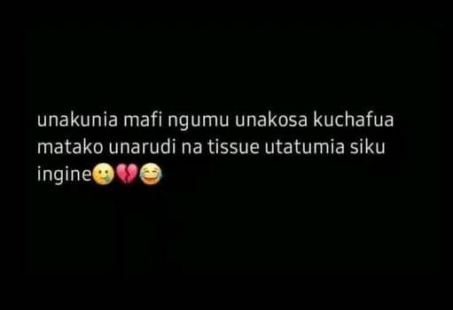 Unakunia mafi ngumu unakosa kuchafua matako unarudi na tissue utatumia siku ingi