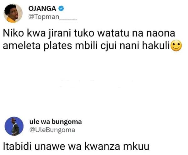 Ojanga topman niko kwa jirani tuko watatu na naona ameleta plates mbili cjui nan