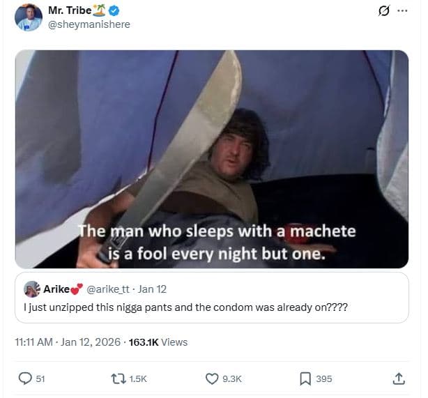 Mr. tribe sheymanishere the man who sleeps with a machete is a fool every night