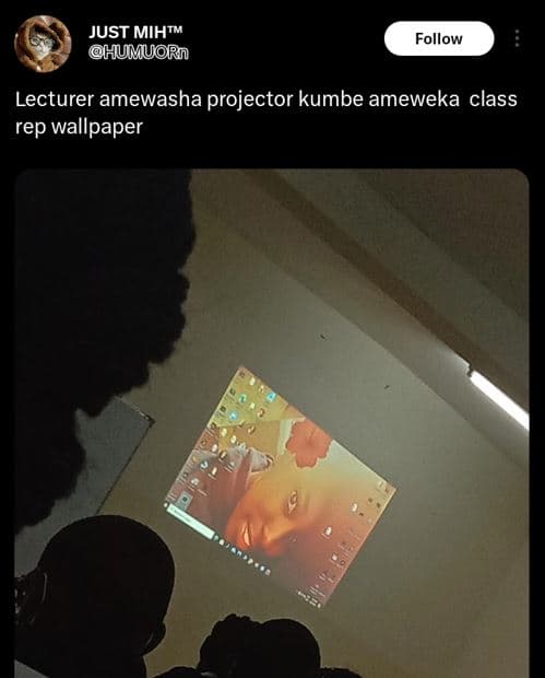 Just mihtm humuorn follow lecturer amewasha projector kumbe ameweka class rep wa