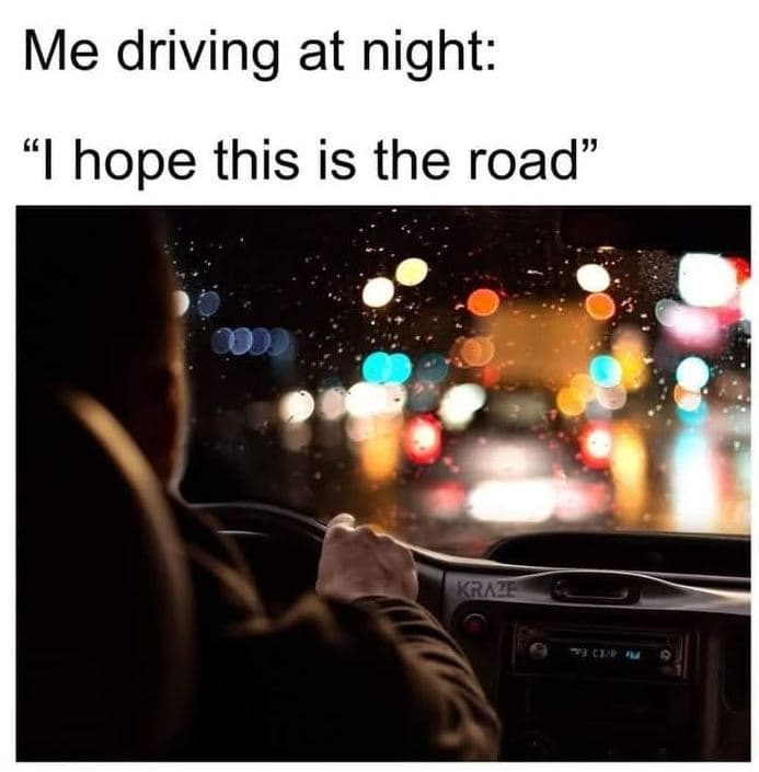 Me driving at night 1 hope this is the road krae 49cn