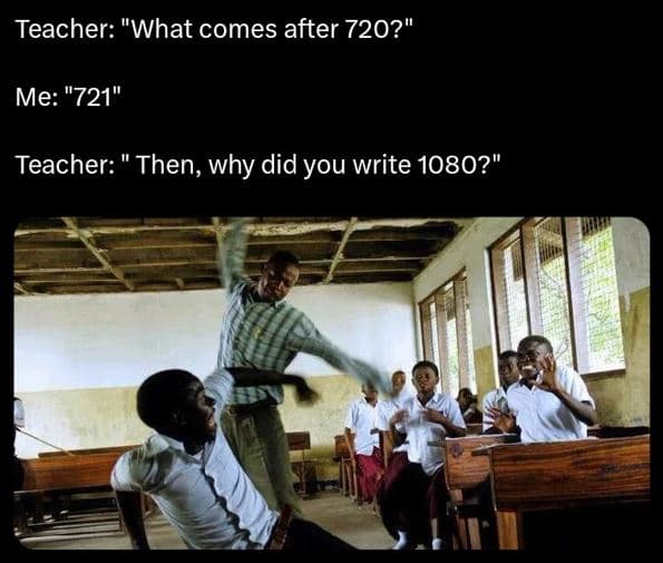 Teacher 'what comes after 720? me 721 teacher then, why did you write ?