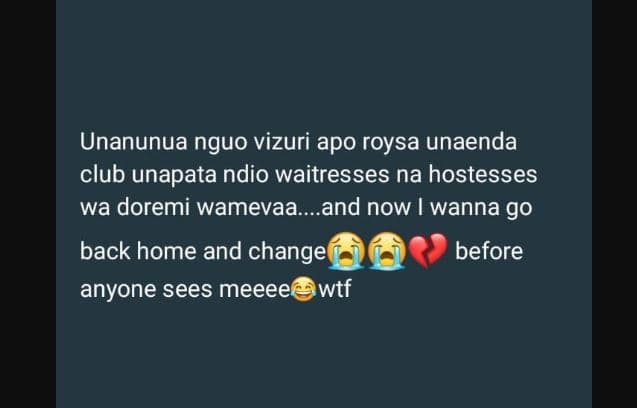 Unanunua nguo vizuri apo roysa unaenda club unapata ndio waitresses na hostesses