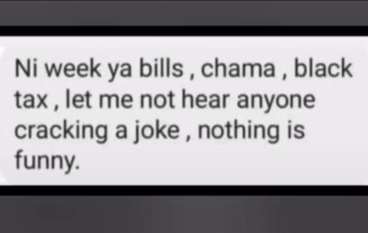 Ni week ya bills, chama black tax let me not hear anyone cracking a joke nothing