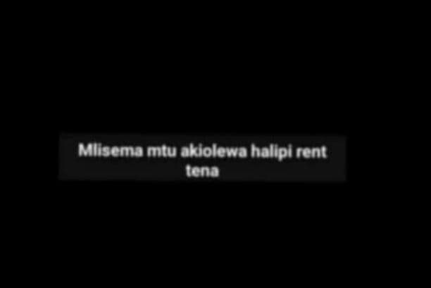 Mlisema mtu akolewa halipl rent tena