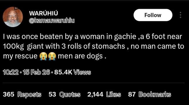 Waruhiu kamauwanuhiu follow was once beaten by a woman in gachie ,a 6 foot near
