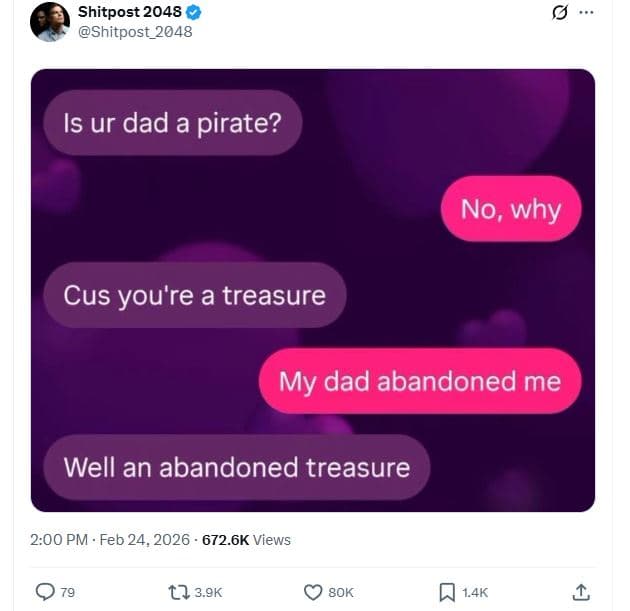 Shitpost shitpost_2048 is ur dad a pirate? no, why cus you're a treasure my dad