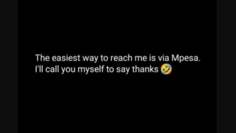 The easiest way to reach me is via mpesa. ill call you myself to say thanks