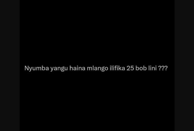 Nyumba yangu haina mlango ilifika 25 bob lini ?2?