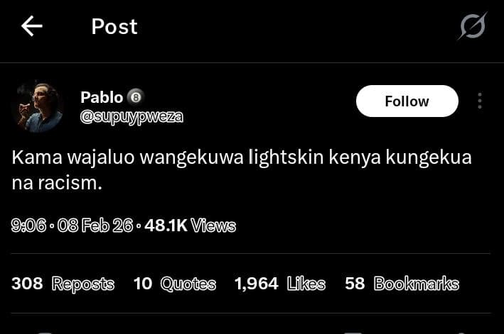 Post pablo supuypweza follow kama wajaluo wangekuwa lightskin kenya kungekua na