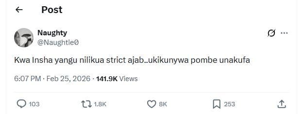 Post naughty naughtieo kwa insha yangu nilikua strict ajab.ukikunywa pombe unaku