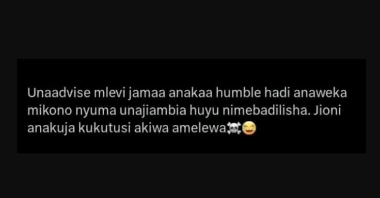 Unaadvise mlevi jamaa anakaa humble hadi anaweka mikono nyuma unajiambia huyu ni