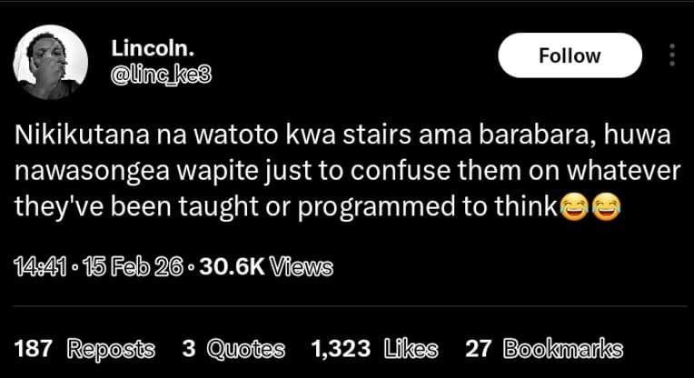 Lincoln. ungkeg follow nikikutana na watoto kwa stairs ama barabara, huwa nawaso