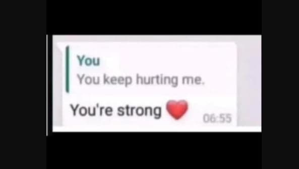 You you keep hurting me you're strong 06 55