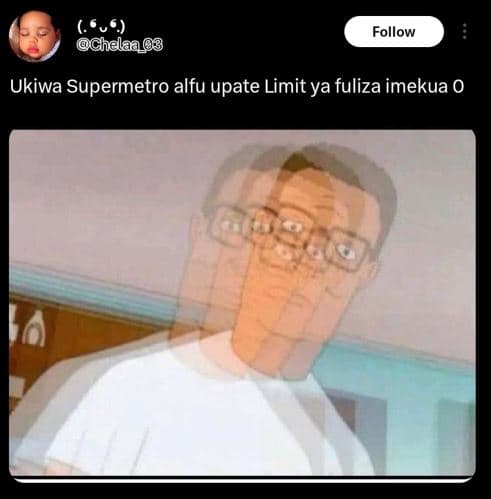 U chelaa03 follow ukiwa supermetro alfu upate limit ya fuliza imekua 0