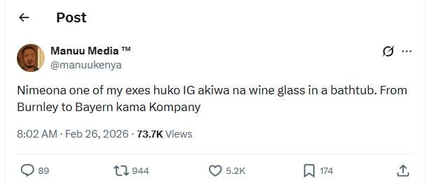 Post manuu media tm manuukenya nimeona one of my exes huko ig akiwa na wine glas