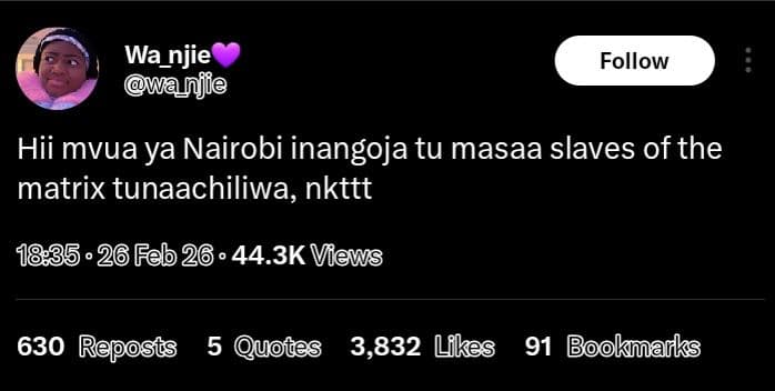 Wa_njie wanjie follow hii mvua ya nairobi inangoja tu masaa slaves of the matrix