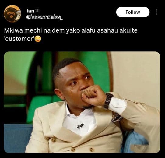 Lan anionèmiss_ follow mkiwa mechi na dem yako alafu asahau akuite 'customer'