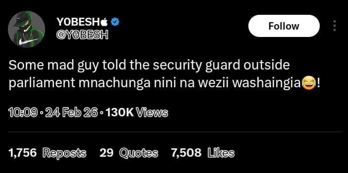 Yobeshé ybesh follow some mad guy told the security guard outside parliament mna