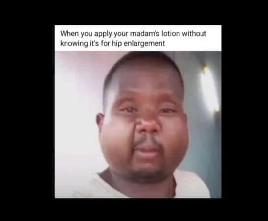 When you apply vour madams lotlon without knowing its for hip enlargerent