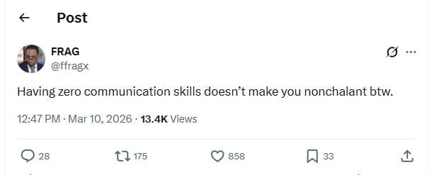 Post frag ttragx having zero communication skills doesn't make you nonchalant bt