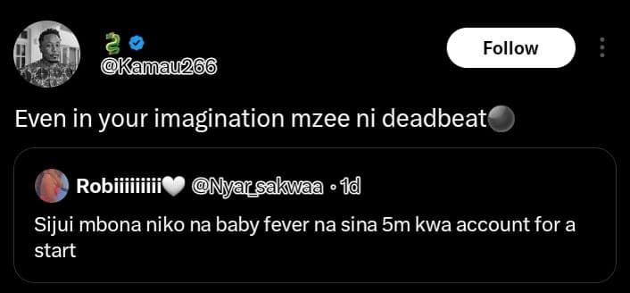 Follow kamau26g even in your imagination mzee ni deadbeat robiiiiiii nyar sakwaa