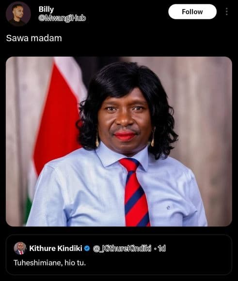 Billy mmangihub follow sawa madam kithure kindiki tuheshimiane hio tu. kidhureki