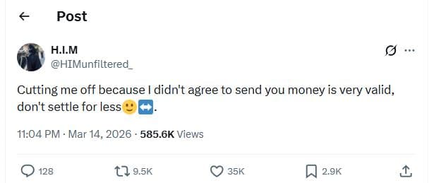Post him himunfiltered _ cutting me off because i didn't agree to send you money