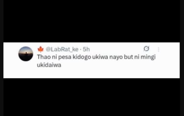 Labrat_ke 5h thao ni pesa kidogo ukiwa nayo but ni mingi ukidaiwa