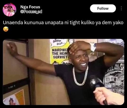 Nga focus focussed follow unaenda kununua unapata ni tight kuliko ya dem yako do