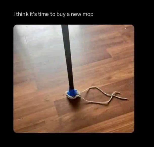 Think it's time to buy anew mop