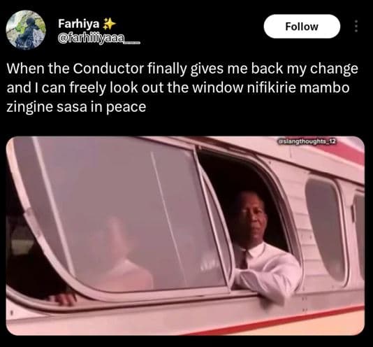 Farhiya anhiiiyaa follow when the conductor finally gives me back my change and