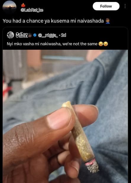 Follow labratke you had a chance ya kusema mi naivashada mvkez jiega 2d nyi mko