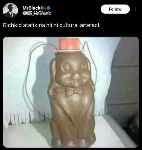 Mrblack kem black follow richkid atafikiria hii ni cultural artefact