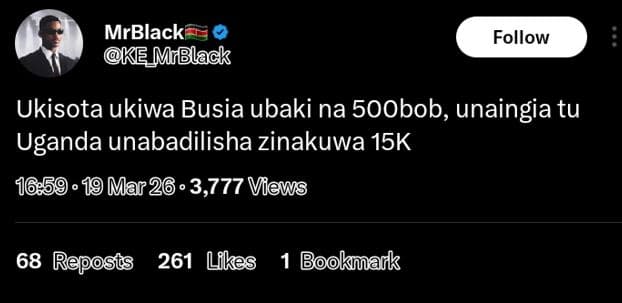 Mrblack kemrblack follow ukisota ukiwa busia ubaki na 5oobob, unaingia tu uganda